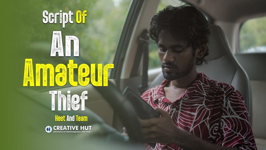 Script Of An Amateur Thief Heet And Team Jamnagar Creative Hut