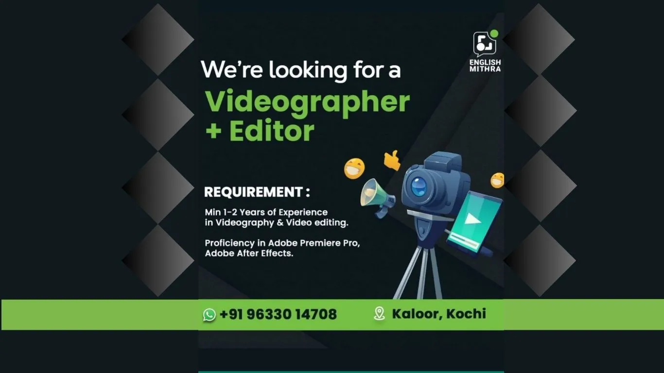 Job poster from English Mithra hiring a videographer and video editor in Kaloor, Kochi
