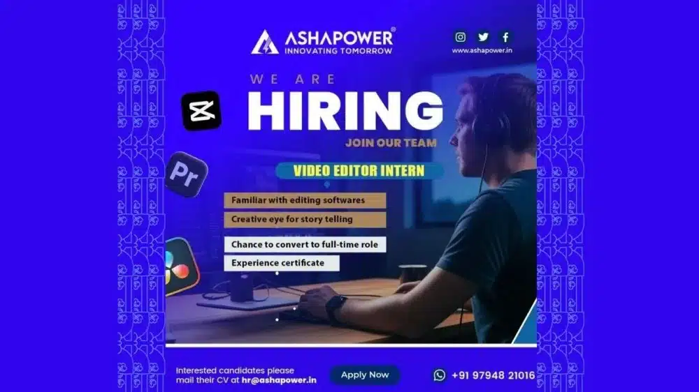 Ashapower hiring poster – Video Editor Intern opportunity. Requirements: knowledge of editing software, creative storytelling skills. Benefits: experience certificate and chance to convert to full-time.