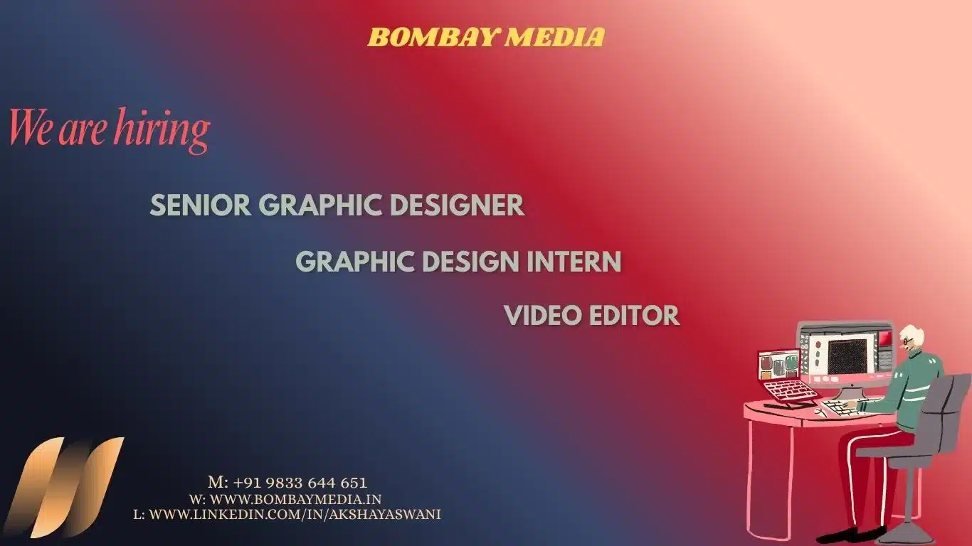 Bombay Media hiring senior graphic designer, design intern, and video editor – Creative Hut Placement opportunity