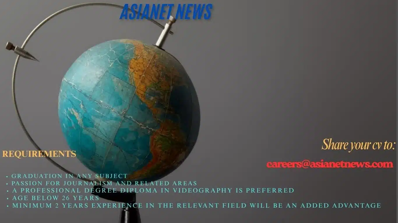 Asianet News hiring candidates for journalism and videography roles in Kerala